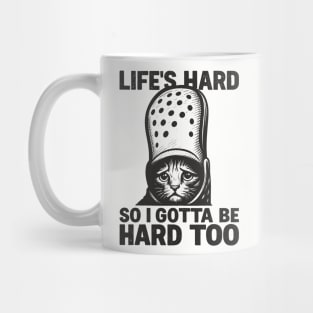 Life's Hard So I Gotta Be Hard Too Get A Helmet Mug